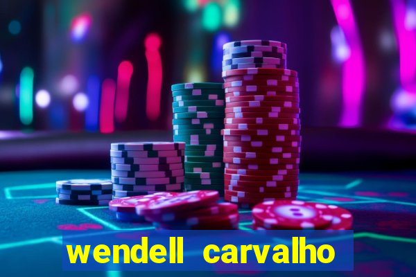 wendell carvalho reclame aqui
